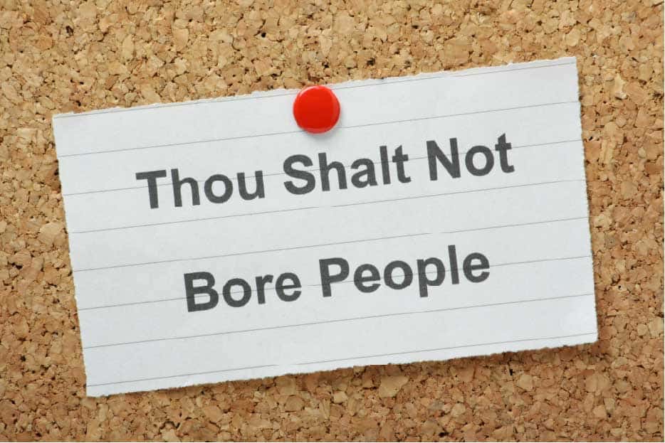 Don't bore people